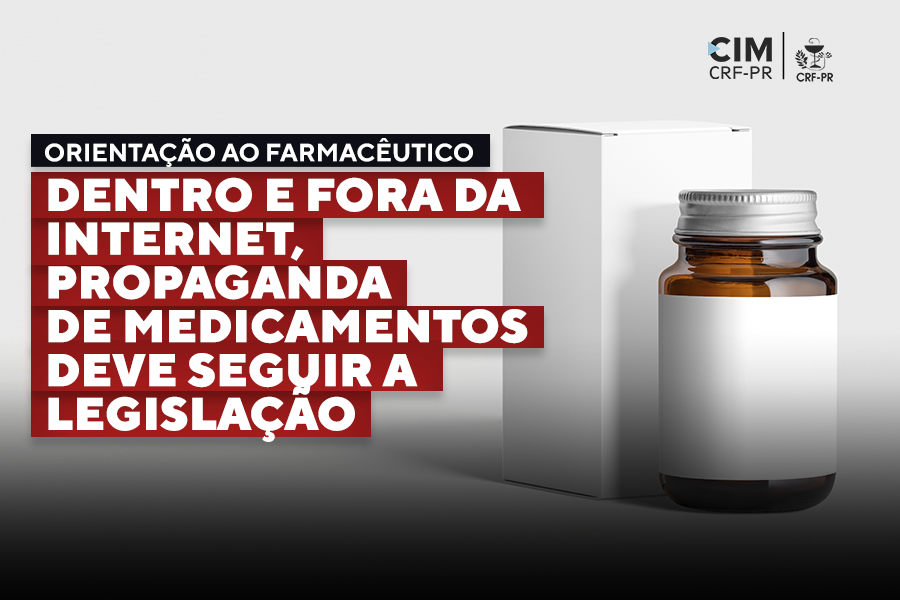 Orientação ao Farmacêutico - Dentro e fora da Internet, propaganda de medicamentos deve seguir a legislação