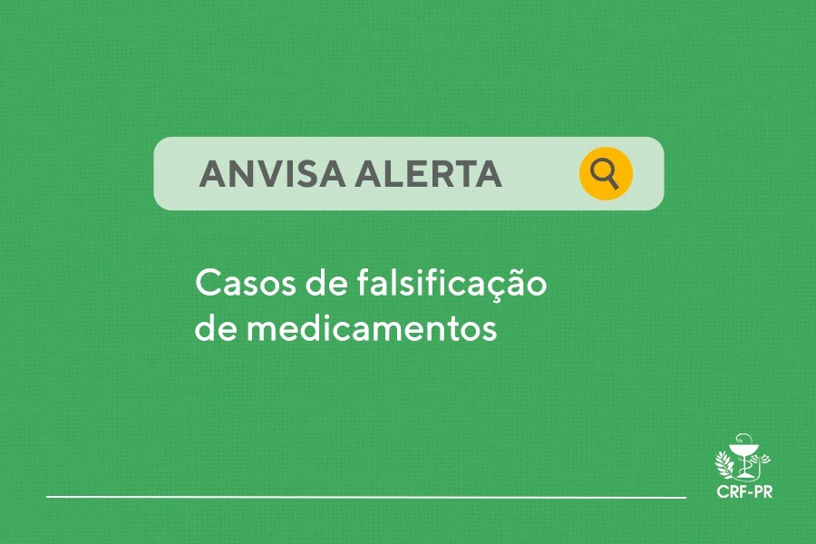 Anvisa alerta para casos de falsificação de medicamentos